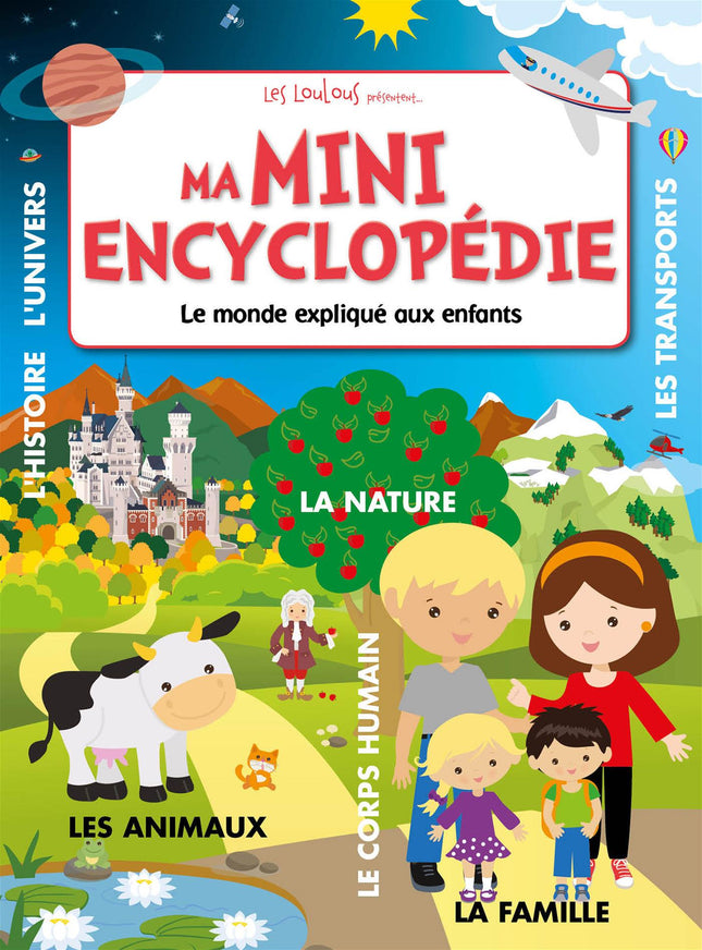 Ma mini encyclopédie Le monde expliqué aux enfants