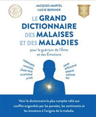 The Complete Dictionary of Ailments and Diseases - 2024 Edition For the healing of the soul and emotions