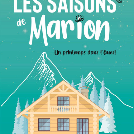 Marion's Seasons - Book 4 A Spring in the West