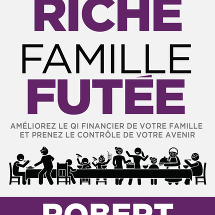 Rich Family, Smart Family Improve Your Family's Financial IQ and Take Control of Your Future