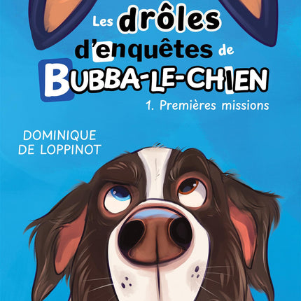 Les drôles d'enquêtes de Bubba-le-chien - Premières missions