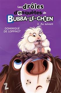 Les drôles d'enquêtes de Bubba-le-chien Au suivant!