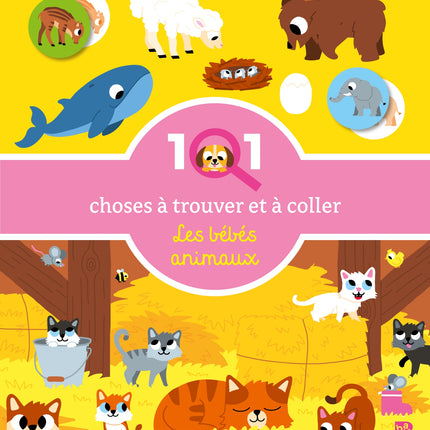 101 choses à trouver et à coller - Les bébés animaux