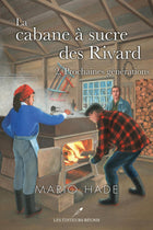 La cabane à sucre des Rivard 02 : Prochaines générations