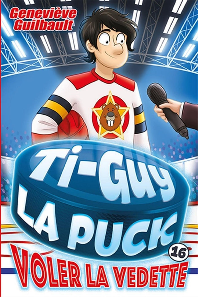 Ti-Guy La Puck 16 : Voler la vedette