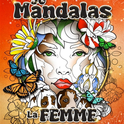 50 Mandalas - La femme dans toutes ses couleurs!