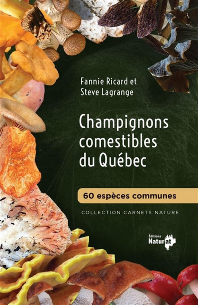 Champignons comestibles du Québec - 60 espèces communes