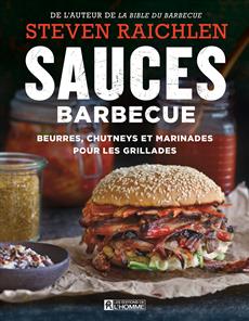 Sauces barbecue Beurres, chutneys et marinades pour les grillades