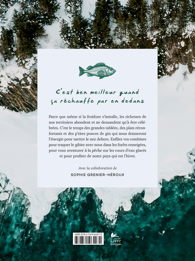 Territoires Tome 2 - Hiver Bonne bouffe et récits de cueillette, de chasse et de pêche sans exagération ou presque